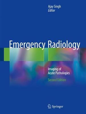 Emergency Radiology: Imaging of Acute Pathologies Second Edition 2018