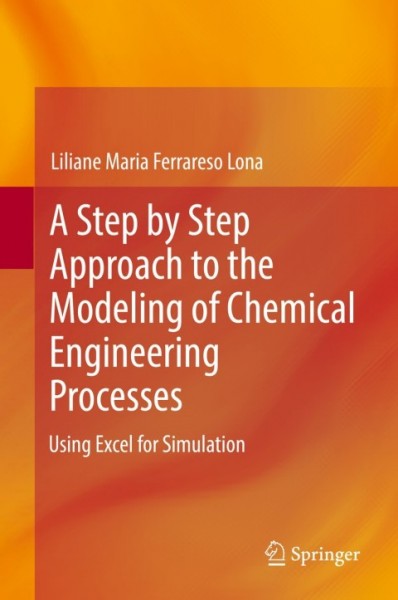 Step by Step Approach to the Modeling of Chemical Engineering Processes: Using Excel for simulation