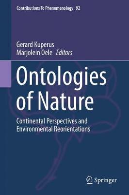 Ontologies of Nature: Continental Perspectives and Environmental Reorientations 1st ed. 2017