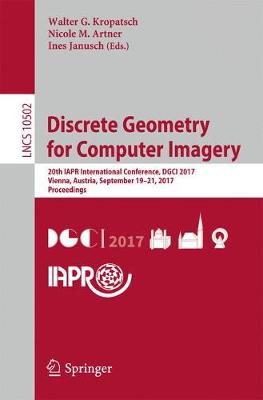 Discrete Geometry for Computer Imagery: 20th IAPR International Conference, DGCI 2017, Vienna, Austria, September 19  21, 2017, Proceedings 1st ed. 2017