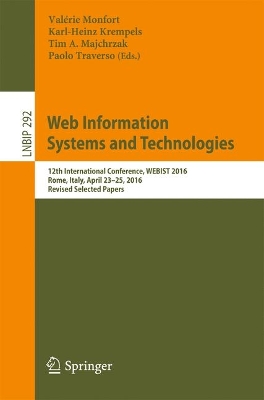 Web Information Systems and Technologies: 12th International Conference, WEBIST 2016, Rome, Italy, April 23-25, 2016, Revised Selected Papers