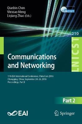 Communications and Networking: 11th EAI international Conference, ChinaCom 2016 Chongqing, China, September  24-26, 2016, Proceedings, Part II 1st ed. 2018