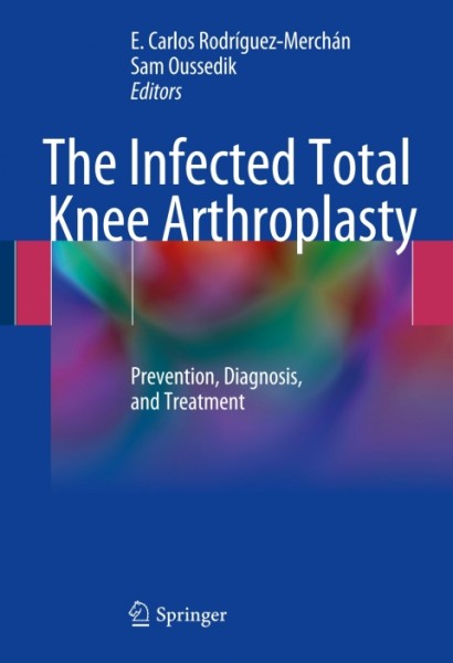 Infected Total Knee Arthroplasty: Prevention, Diagnosis, and Treatment