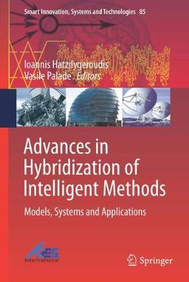 Advances in Hybridization of Intelligent Methods: Models, Systems and Applications 1st ed. 2018