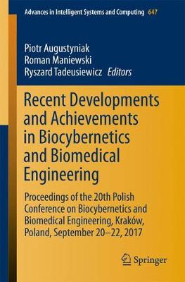 Recent Developments and Achievements in Biocybernetics and Biomedical  Engineering: Proceedings of the 20th Polish Conference on Biocybernetics and Biomedical  Engineering, Kraków, Poland, September 20-22, 2017 1st ed. 2018