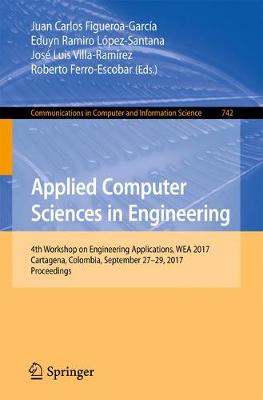 Applied Computer Sciences in Engineering: 4th Workshop on Engineering Applications, WEA 2017, Cartagena, Colombia, September 27-29, 2017, Proceedings