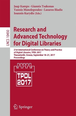 Research and Advanced Technology for Digital Libraries: 21st International Conference on Theory and Practice of Digital Libraries,  TPDL 2017, Thessaloniki, Greece, September 18-21, 2017, Proceedings 1st ed. 2017