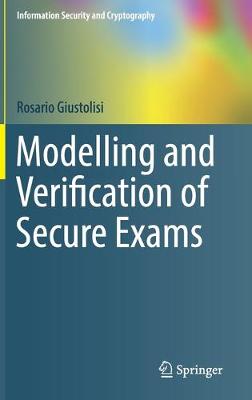 Modelling and Verification of Secure Exams