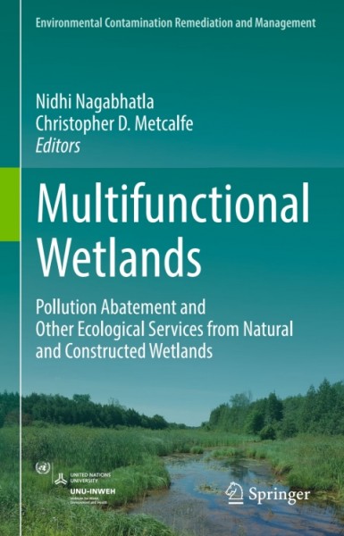 Multifunctional Wetlands: Pollution Abatement and Other Ecological Services from Natural and Constructed Wetlands