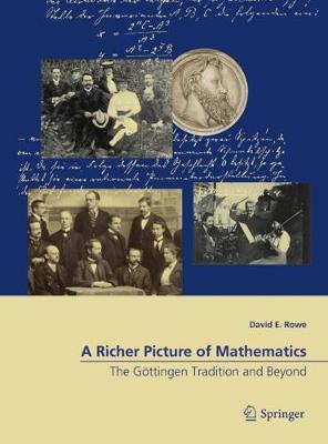 Richer Picture of Mathematics: The Gottingen Tradition and Beyond