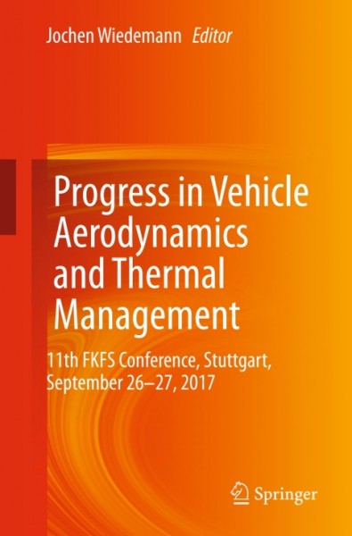Progress in Vehicle Aerodynamics and Thermal Management: 11th FKFS Conference, Stuttgart, September 26-27, 2017