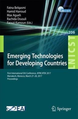 Emerging Technologies for Developing Countries: First International EAI Conference, AFRICATEK 2017, Marrakech, Morocco, March 27-28, 2017 Proceedings