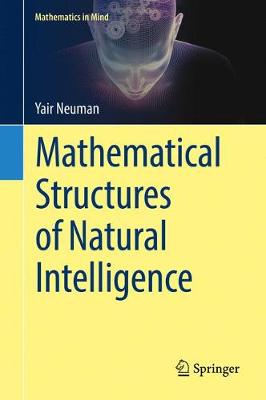 Mathematical Structures of Natural Intelligence 1st ed. 2017