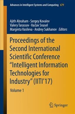 Proceedings of the Second International Scientific Conference Intelligent  Information Technologies for Industry (IITI17): Volume 1 1st ed. 2018