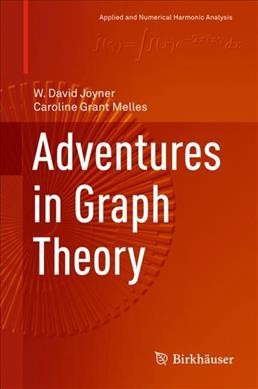 Adventures in Graph Theory 1st ed. 2017