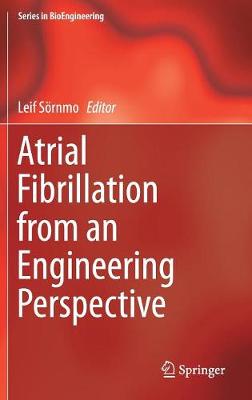 Atrial Fibrillation from an Engineering Perspective 1st ed. 2018