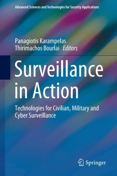 Surveillance in Action: Technologies for Civilian, Military and Cyber Surveillance
