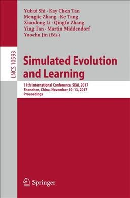 Simulated Evolution and Learning: 11th International Conference, SEAL 2017, Shenzhen, China, November 1013,  2017, Proceedings 1st ed. 2017