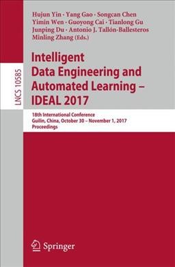 Intelligent Data Engineering and Automated Learning - IDEAL 2017: 18th International Conference, Guilin, China, October 30 - November 1, 2017, Proceedings