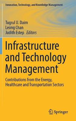 Infrastructure and Technology Management: Contributions from the Energy, Healthcare and Transportation Sectors