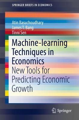 Machine-learning Techniques in Economics: New Tools for Predicting Economic Growth 1st ed. 2017