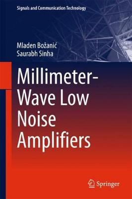 Millimeter-Wave Low Noise Amplifiers 1st ed. 2018