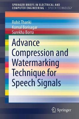 Advance Compression and Watermarking Technique for Speech Signals 1st ed. 2018