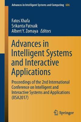 Advances in Intelligent Systems and Interactive Applications: Proceedings of the 2nd International Conference on Intelligent and  Interactive Systems and Applications (IISA2017) 1st ed. 2018