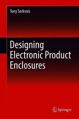 Designing Electronic Product Enclosures 2019 ed.