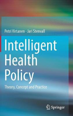 Intelligent Health Policy: Theory, Concept and Practice 1st ed. 2018