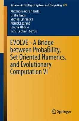 EVOLVE - A Bridge between Probability, Set Oriented Numerics, and  Evolutionary Computation VI 1st ed. 2018