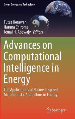 Advances on Computational Intelligence in Energy: The Applications of Nature-Inspired Metaheuristic Algorithms in Energy 2019 ed.