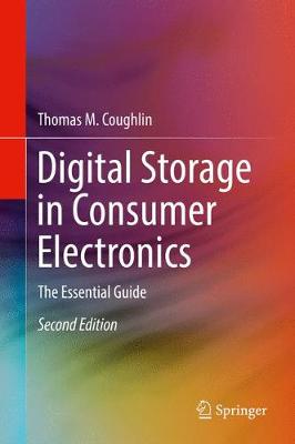 Digital Storage in Consumer Electronics: The Essential Guide 2nd ed. 2018