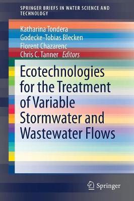 Ecotechnologies for the Treatment of Variable Stormwater and Wastewater Flows 1st ed. 2018