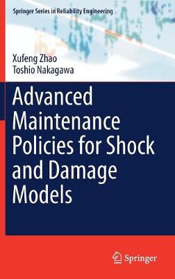 Advanced Maintenance Policies for Shock and Damage Models 1st ed. 2018