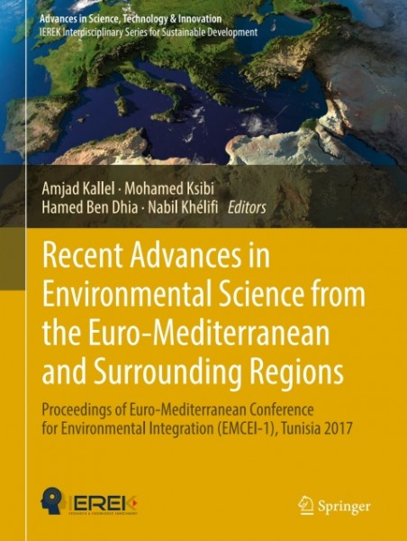 Recent Advances in Environmental Science from the Euro-Mediterranean and Surrounding Regions: Proceedings of Euro-Mediterranean Conference for Environmental Integration (EMCEI-1), Tunisia 2017