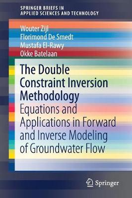 Double Constraint Inversion Methodology: Equations and Applications in Forward and Inverse Modeling of Groundwater Flow