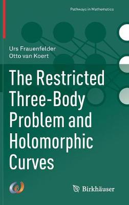Restricted Three-Body Problem and Holomorphic Curves 2018 ed.