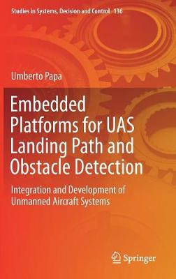 Embedded Platforms for UAS Landing Path and Obstacle Detection: Integration and Development of Unmanned Aircraft Systems