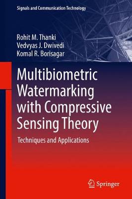 Multibiometric Watermarking with Compressive Sensing Theory: Techniques and Applications 1st ed. 2018