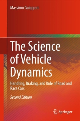Science of Vehicle Dynamics: Handling, Braking, and Ride of Road and Race Cars