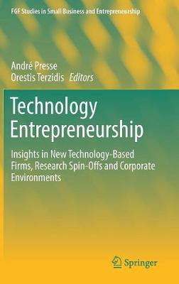 Technology Entrepreneurship: Insights in New Technology-Based Firms, Research Spin-Offs and Corporate Environments