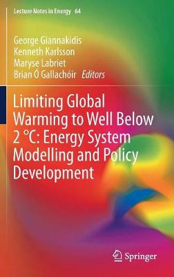 Limiting Global Warming to Well Below 2 (deg)C: Energy System Modelling and Policy Development