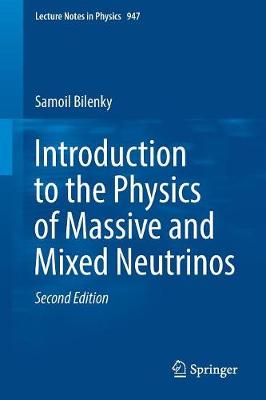 Introduction to the Physics of Massive and Mixed Neutrinos Second Edition 2018