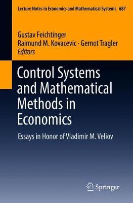 Control Systems and Mathematical Methods in Economics: Essays in Honor of Vladimir M. Veliov