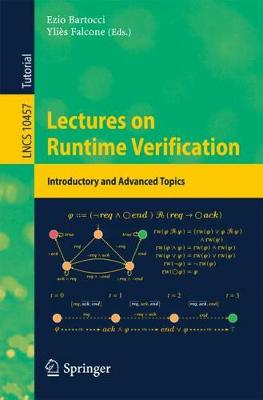 Lectures on Runtime Verification: Introductory and Advanced Topics 1st ed. 2018