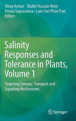 Salinity Responses and Tolerance in Plants, Volume 1: Targeting Sensory, Transport and Signaling Mechanisms