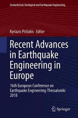 Recent Advances in Earthquake Engineering in Europe: 16th European Conference on Earthquake Engineering-Thessaloniki 2018