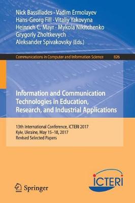 Information and Communication Technologies in Education, Research, and Industrial Applications: 13th International Conference, ICTERI 2017, Kyiv, Ukraine, May 15-18, 2017, Revised Selected Papers