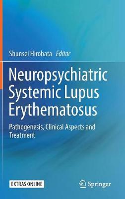 Neuropsychiatric Systemic Lupus Erythematosus: Pathogenesis, Clinical Aspects and Treatment